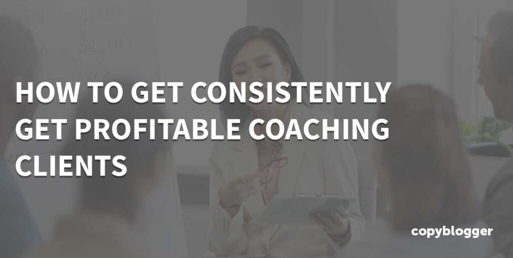 How to Get Coaching Clients Consistently (Simple Process) -